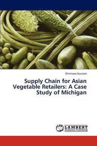 bokomslag Supply Chain for Asian Vegetable Retailers