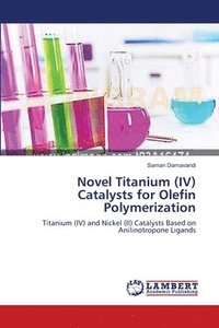 bokomslag Novel Titanium (IV) Catalysts for Olefin Polymerization