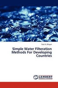 bokomslag Simple Water Filteration Methods For Developing Countries
