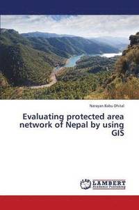 bokomslag Evaluating Protected Area Network of Nepal by Using GIS