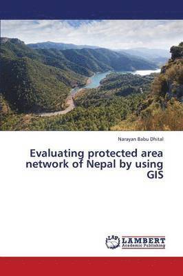 bokomslag Evaluating Protected Area Network of Nepal by Using GIS