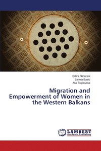 bokomslag Migration and Empowerment of Women in the Western Balkans