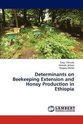 Determinants on Beekeeping Extension and Honey Production in Ethiopia 1