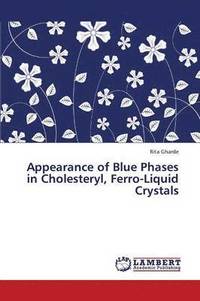 bokomslag Appearance of Blue Phases in Cholesteryl, Ferro-Liquid Crystals