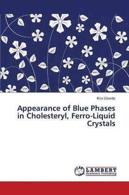 Appearance of Blue Phases in Cholesteryl, Ferro-Liquid Crystals 1