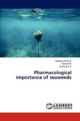 Pharmacological Importance of Seaweeds 1