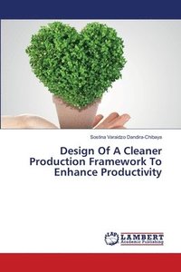 bokomslag Design Of A Cleaner Production Framework To Enhance Productivity