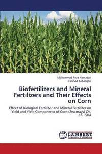 bokomslag Biofertilizers and Mineral Fertilizers and Their Effects on Corn
