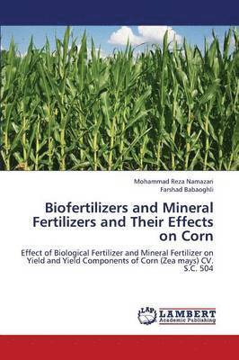 Biofertilizers and Mineral Fertilizers and Their Effects on Corn 1
