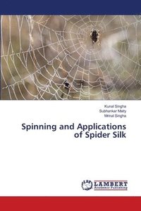bokomslag Spinning and Applications of Spider Silk