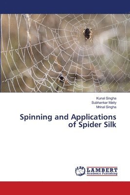 Spinning and Applications of Spider Silk 1