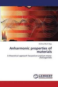bokomslag Anharmonic Properties of Materials