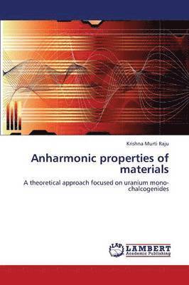 Anharmonic Properties of Materials 1