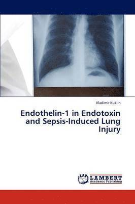 Endothelin-1 in Endotoxin and Sepsis-Induced Lung Injury 1