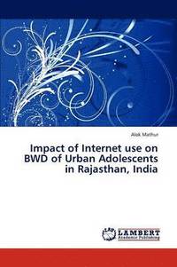 bokomslag Impact of Internet Use on Bwd of Urban Adolescents in Rajasthan, India