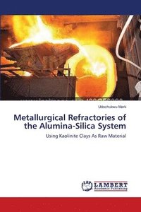 bokomslag Metallurgical Refractories of the Alumina-Silica System