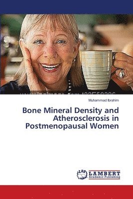 Bone Mineral Density and Atherosclerosis in Postmenopausal Women 1