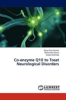 Co-Enzyme Q10 to Treat Neurological Disorders 1