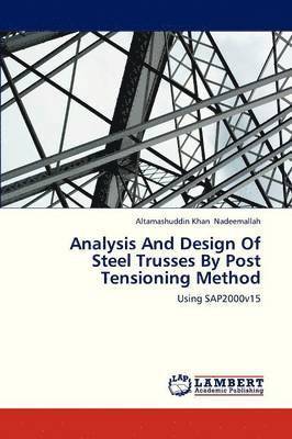 Analysis and Design of Steel Trusses by Post Tensioning Method 1