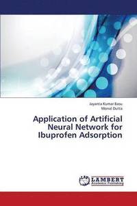 bokomslag Application of Artificial Neural Network for Ibuprofen Adsorption
