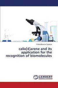 bokomslag calix[4]arene and its application for the recognition of biomolecules