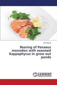 bokomslag Rearing of Penaeus Monodon with Seaweed Kappaphycus in Grow Out Ponds