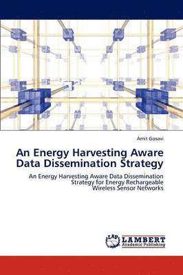 An Energy Harvesting Aware Data Dissemination Strategy 1