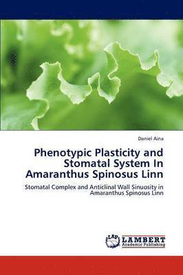 Phenotypic Plasticity and Stomatal System in Amaranthus Spinosus Linn 1