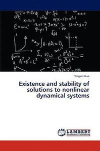 bokomslag Existence and stability of solutions to nonlinear dynamical systems