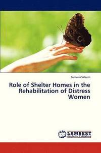 bokomslag Role of Shelter Homes in the Rehabilitation of Distress Women