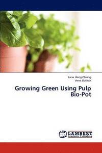 bokomslag Growing Green Using Pulp Bio-Pot