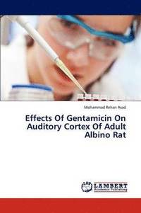 bokomslag Effects of Gentamicin on Auditory Cortex of Adult Albino Rat