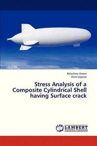 bokomslag Stress Analysis of a Composite Cylindrical Shell Having Surface Crack
