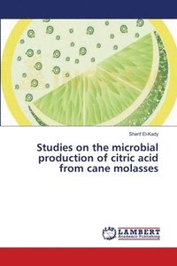 bokomslag Studies on the microbial production of citric acid from cane molasses