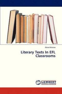 bokomslag Literary Texts in Efl Classrooms