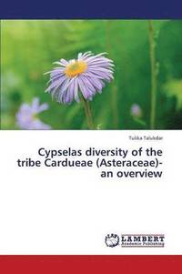 bokomslag Cypselas Diversity of the Tribe Cardueae (Asteraceae)- An Overview