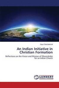 bokomslag An Indian Initiative in Christian Formation