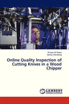 Online Quality Inspection of Cutting Knives in a Wood Chipper 1