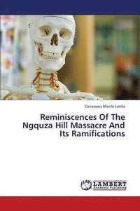bokomslag Reminiscences of the Ngquza Hill Massacre and Its Ramifications