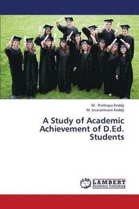 bokomslag A Study of Academic Achievement of D.Ed. Students