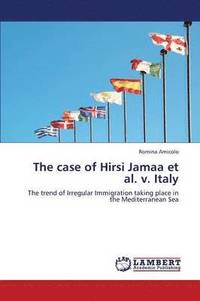 bokomslag The Case of Hirsi Jamaa et al. V. Italy