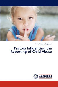 bokomslag Factors Influencing the Reporting of Child Abuse