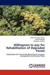 bokomslag Willingness to Pay for Rehabilitation of Degraded Forest