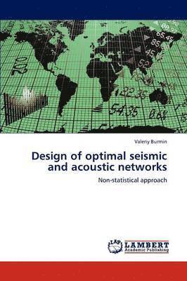 Design of optimal seismic and acoustic networks 1