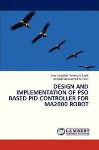 bokomslag Design and Implementation of Pso Based Pid Controller for Ma2000 Robot