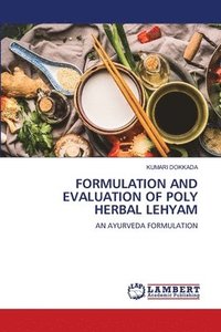 bokomslag Formulation and Evaluation of Poly Herbal Lehyam