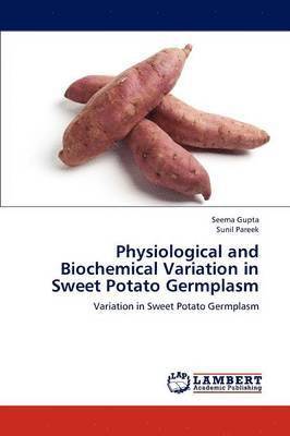 bokomslag Physiological and Biochemical Variation in Sweet Potato Germplasm