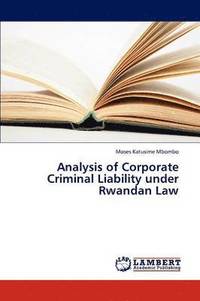 bokomslag Analysis of Corporate Criminal Liability Under Rwandan Law
