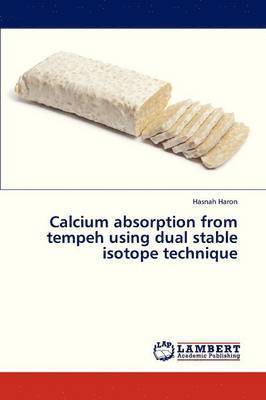 Calcium Absorption from Tempeh Using Dual Stable Isotope Technique 1