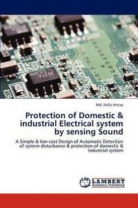 bokomslag Protection of Domestic & industrial Electrical system by sensing Sound